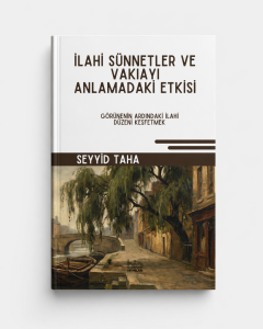 İlahi Sünnetler ve Vakiayı Anlamadaki Etkisi