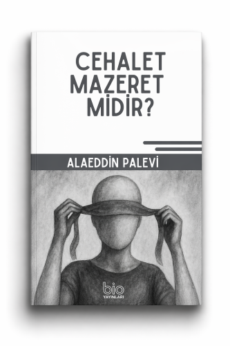 Cehalet Mazeret Midir?